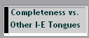  Completeness vs.
 Other I-E Tongues