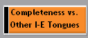  Completeness vs.
 Other I-E Tongues